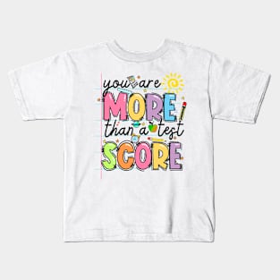 You Are More Than A Test Score Kids T-Shirt